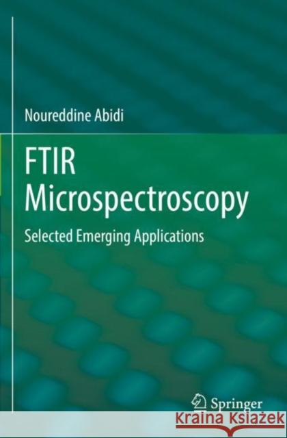 FTIR Microspectroscopy: Selected Emerging Applications Noureddine Abidi 9783030940973 Springer - książka