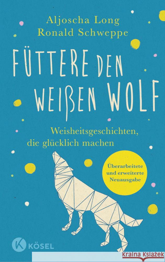 Füttere den weißen Wolf Schweppe, Ronald, Long, Aljoscha 9783466348039 Kösel - książka