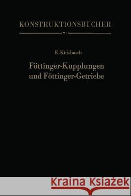 Föttinger-Kupplungen Und Föttinger-Getriebe: Konstruktion Und Berechnung Kickbusch, Ernst 9783642524356 Springer - książka