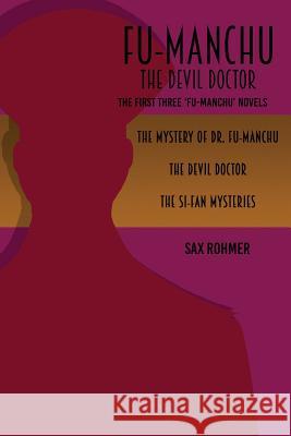 Fu-Manchu: The Devil Doctor: The First Three Fu-Manchu Novels Sax Rohmer 9781540592996 Createspace Independent Publishing Platform - książka