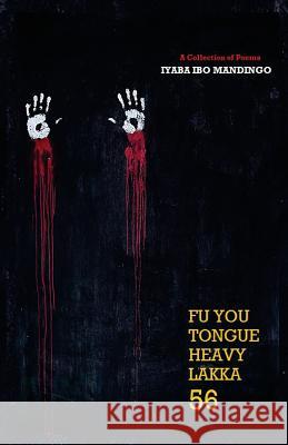 Fu You Tongue Heavy Lakka 56 Iyaba Ibo Mandingo 9781533258960 Createspace Independent Publishing Platform - książka