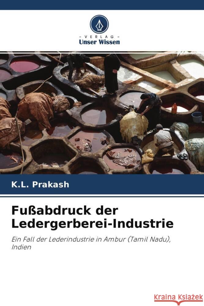 Fußabdruck der Ledergerberei-Industrie Prakash, K.L. 9786204393452 Verlag Unser Wissen - książka