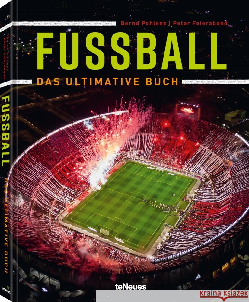 Fußball - Das ultimative Buch Feierabend, Peter, Pohlenz, Bernd 9783961715572 teNeues Verlag - książka