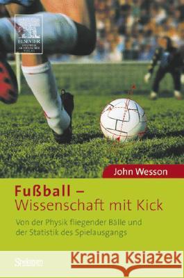 Fußball - Wissenschaft Mit Kick: Von Der Physik Fliegender Bälle Und Der Statistik Des Spielausgangs Zillgitt, Michael 9783827416650 Not Avail - książka