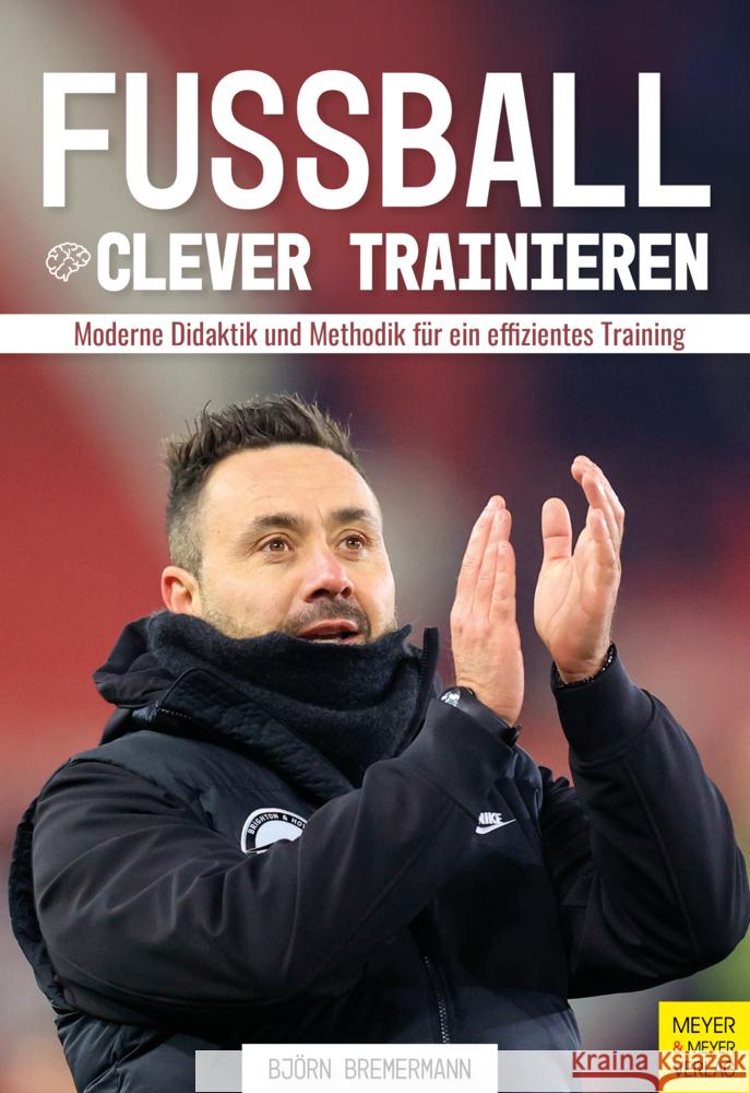 Fußball clever trainieren Bremermann, Björn 9783840379260 Meyer & Meyer Sport - książka