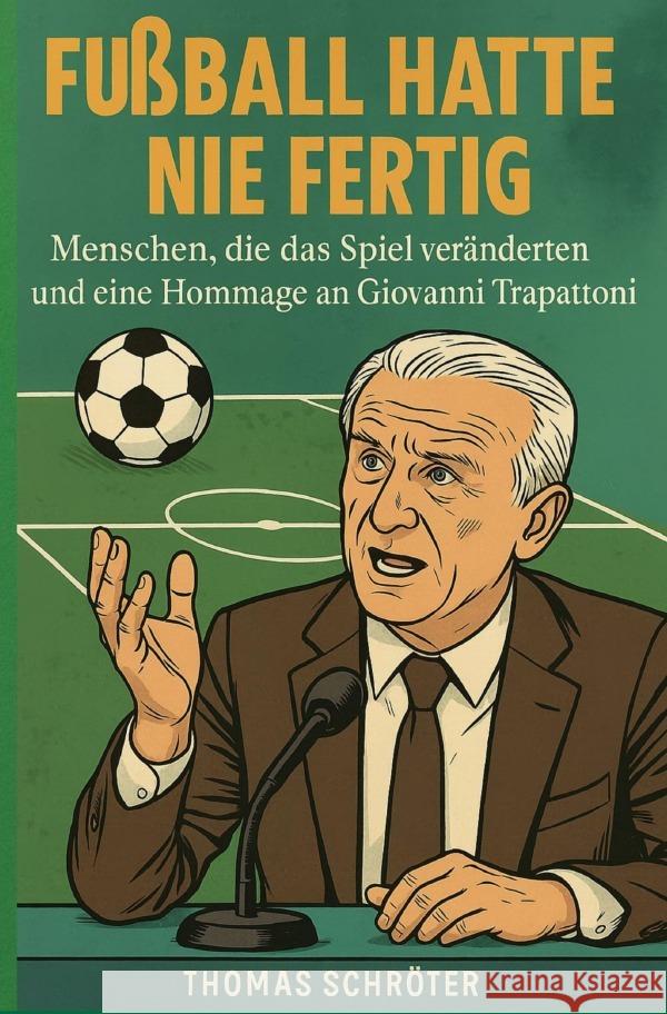 Fußball hatte nie fertig Schröter, Thomas 9783819799365 epubli - książka