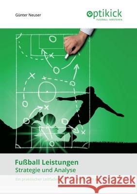 Fußball Leistungen: Strategie und Analyse Neuser, Günter 9783347107304 Tredition Gmbh - książka