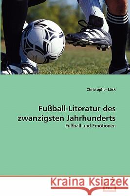 Fußball-Literatur des zwanzigsten Jahrhunderts Lück, Christopher 9783639005127 VDM Verlag - książka