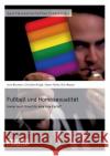 Fußball und Homosexualität. Immer noch Grund für eine rote Karte? Oklitz, Steven 9783956871658 Science Factory