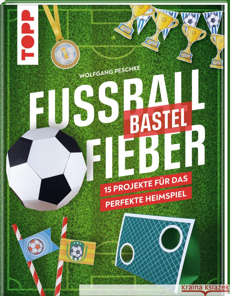 Fußballbastelfieber Peschke, Wolfgang 9783735891426 Frech - książka