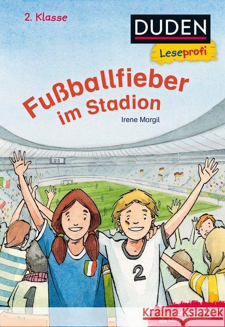 Fußballfieber im Stadion : Extra: Lesezeichen als Lösungsschlüssel Margil, Irene 9783737333511 FISCHER Duden - książka