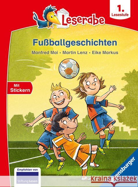 Fußballgeschichten - Leserabe 1. Klasse - Erstlesebuch für Kinder ab 6 Jahren Mai, Manfred, Lenz, Martin 9783473462872 Ravensburger Verlag - książka