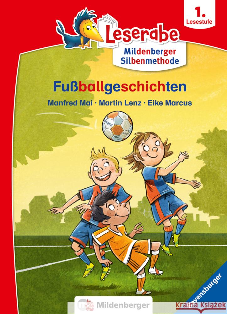 Fußballgeschichten - Leserabe ab 1. Klasse - Erstlesebuch für Kinder ab 6 Jahren (mit Mildenberger Silbenmethode) Mai, Manfred, Lenz, Martin 9783473461936 Ravensburger Verlag - książka