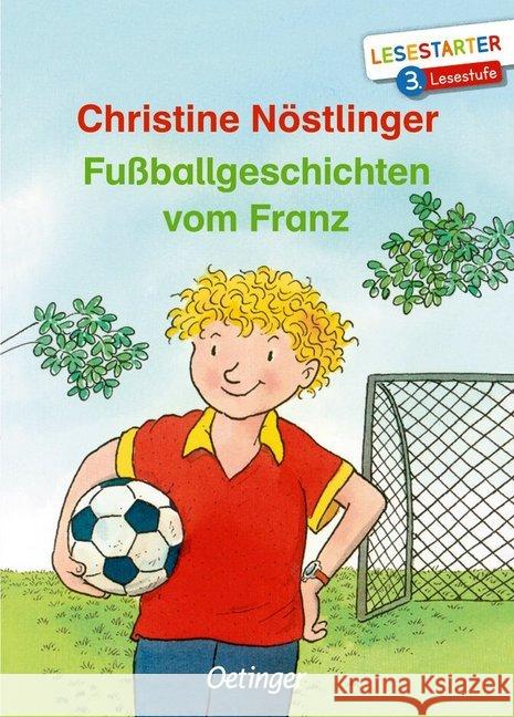 Fußballgeschichten vom Franz : 3. Lesestufe Nöstlinger, Christine 9783789112690 Oetinger - książka