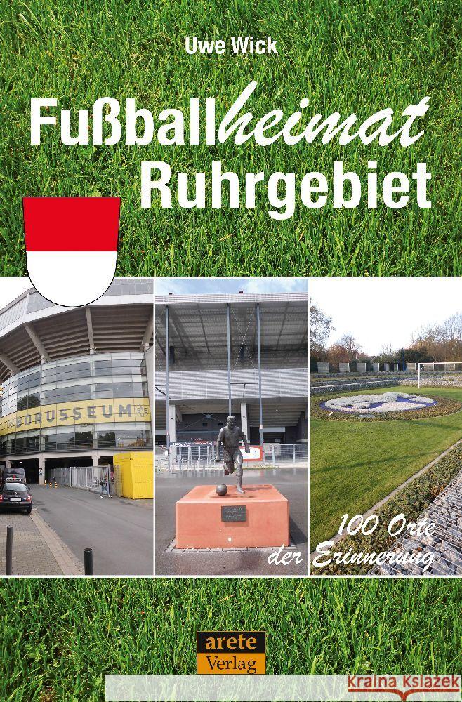 Fußballheimat Ruhrgebiet Wick, Uwe 9783964230546 Arete - książka