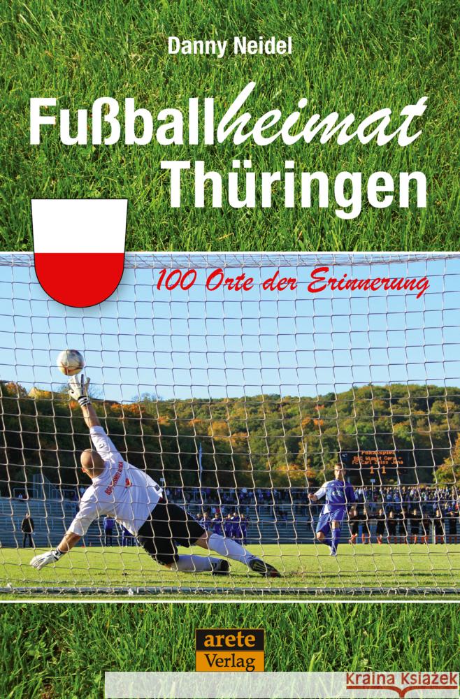 Fußballheimat Thüringen Neidel, Danny 9783964230621 Arete - książka