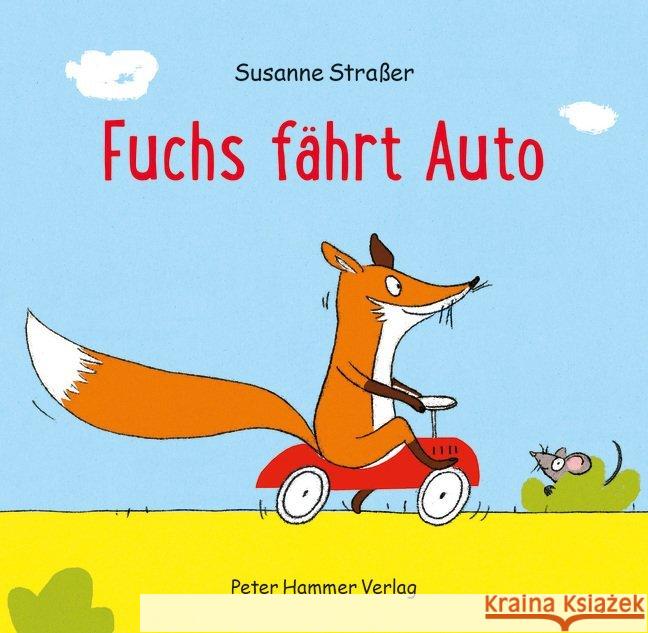 Fuchs fährt Auto Straßer, Susanne 9783779506300 Peter Hammer Verlag - książka