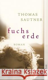 Fuchserde : Roman Sautner, Thomas   9783746623788 Aufbau TB - książka