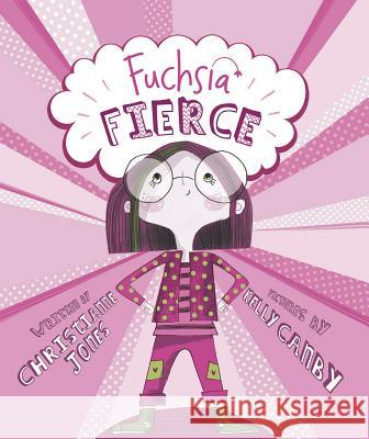 Fuchsia Fierce Christianne C. Jones Kelly Canby 9781623707866 Capstone Young Readers - książka