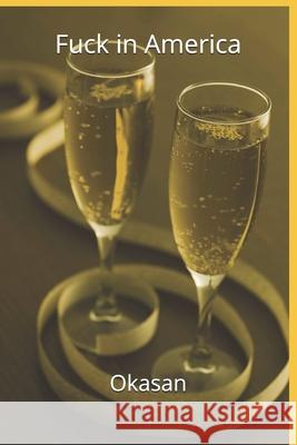 Fuck in America Okasan, T Deshe, T Baker 9798574769485 Independently Published - książka