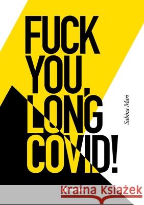 FUCK YOU, LONG COVID! Mari, Sabina 9783384603548 tredition - książka