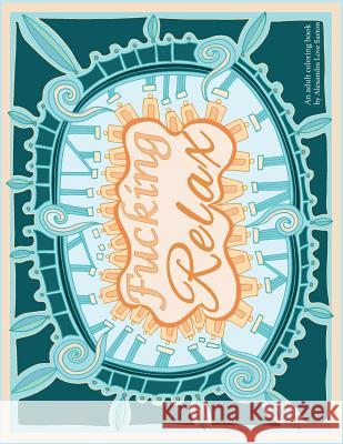 Fucking Relax Alexandra Sarton 9780986309830 Alexandra Sarton - książka