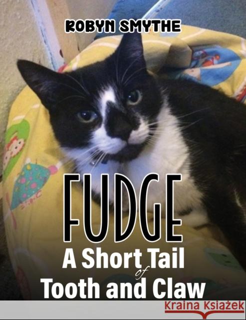 Fudge - A Short Tail of Tooth and Claw Robyn Smythe 9781035842124 Austin Macauley Publishers - książka