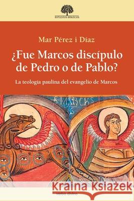 ?Fue Marcos disc?pulo de Pedro o de Pablo? Mar P?re 9788490738641 Verbo Divino - książka