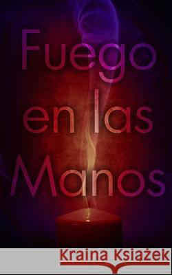 Fuego en las Manos Alan D 9781796689808 Independently Published - książka