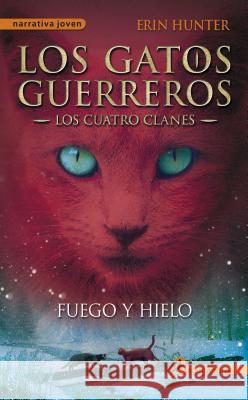 Fuego Y Hielo / Fire and Ice Hunter, Erin 9788498384604 Salamandra - książka