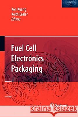 Fuel Cell Electronics Packaging Ken Kuang Keith Easler 9781441942890 Springer - książka