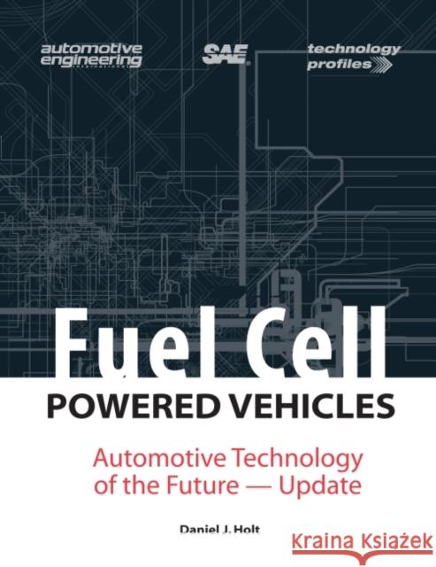 Fuel Cell Powered Vehicles: AU Daniel J. Holt   9780768010848 Society of Automotive Engineers,U.S. - książka