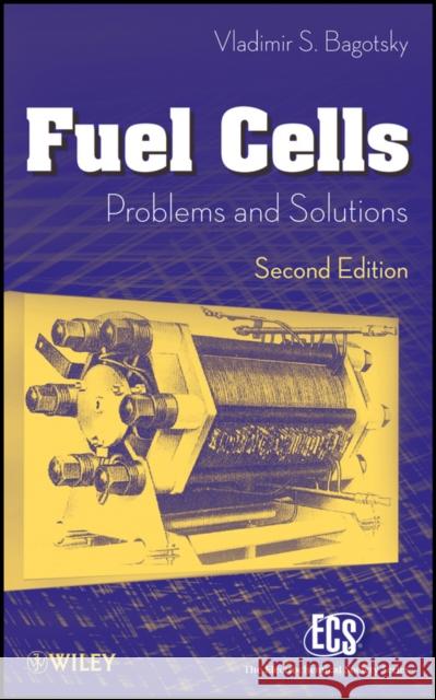 Fuel Cells, Second Edition: Problems and Solutions Bagotsky, Vladimir S. 9781118087565 John Wiley & Sons - książka