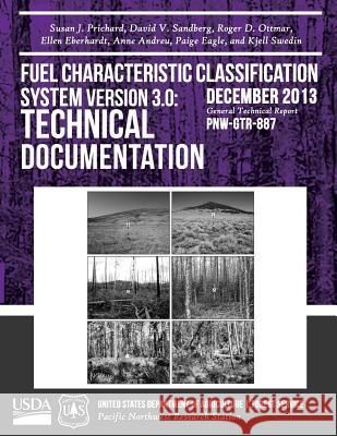 Fuel Characteristic Classification System Version 3.0: Technical Documentation United States Department of Agriculture 9781508692522 Createspace - książka