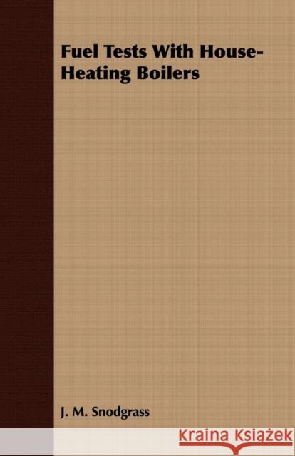 Fuel Tests with House-Heating Boilers Snodgrass, J. M. 9781409768364  - książka