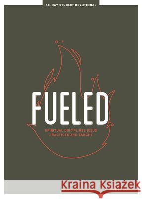 Fueled - Teen Devotional: Spiritual Disciplines Jesus Practiced and Taught Volume 3 Lifeway Students 9781087748290 Lifeway Church Resources - książka