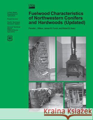 Fuelwood Characteristics of Northwestern Conifers and Hardwoods (Updated) United States Department of Agriculture 9781506120546 Createspace - książka