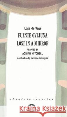 Fuente Ovejuna/Lost in a Mirror Vega, Lope De 9780948230233 OBERON BOOKS LTD - książka