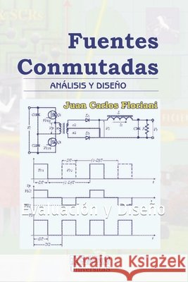 Fuentes conmutadas: Evaluación y Diseño Juan Carlos Floriani 9798715404695 Independently Published - książka