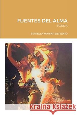 Fuentes del Alma: Poesia Depedro, Estrella Marina 9781716562136 Lulu.com - książka