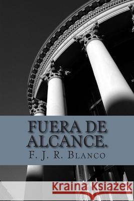 Fuera de alcance. Ramírez Blanco, Félix de Jesús 9781499381023 Createspace - książka