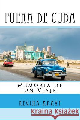 Fuera de Cuba: Memoria de un Viaje Loredo, Gustavo 9781511515962 Createspace - książka