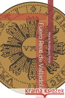 Fuero Real de Valladolid Mario Rodríguez Peña 9798459647495 Independently Published - książka