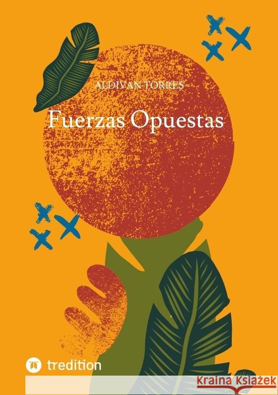 Fuerzas Opuestas Aldivan Torres 9783384349118 Tredition Gmbh - książka