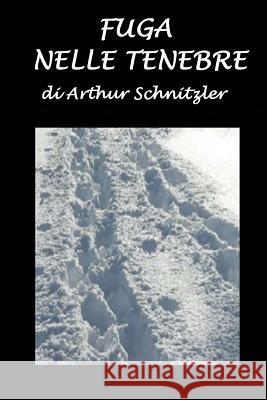 Fuga Nelle Tenebre Angelo Treves Arthur Schnitzler 9781511513548 Createspace Independent Publishing Platform - książka