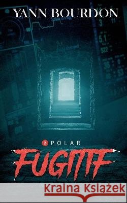Fugitif Yann Bourdon Tania Larroque 9782322483549 Bod - Books on Demand - książka