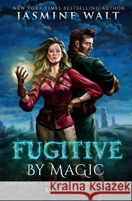 Fugitive By Magic Jasmine Walt   9781948108140 Dynamo Press - książka