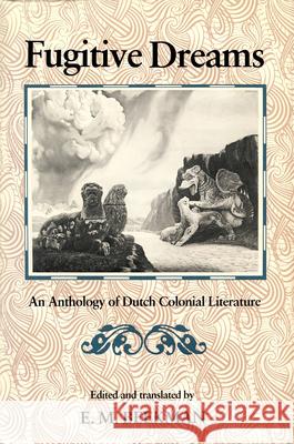 Fugitive Dreams: An Anthology of Dutch Colonial Literature E. M. Beekman 9780870235757 University of Massachusetts Press - książka