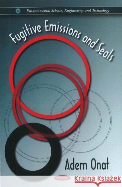 Fugitive Emissions & Seals Adem Onat 9781611229912 Nova Science Publishers Inc - książka