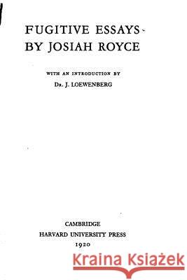 Fugitive Essays Josiah, Jr. Royce 9781534619852 Createspace Independent Publishing Platform - książka